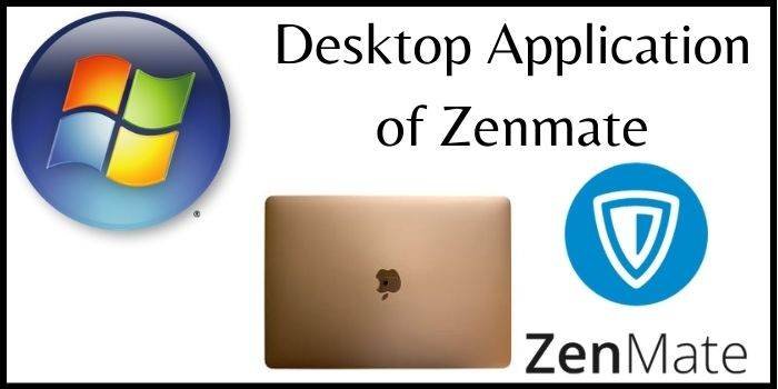 Which Platforms are compatible with ZenMate VPN? 4 Zenmate Desktop