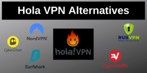 Hola VPN Alternatives