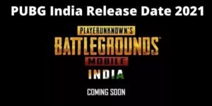 PUBG India Release Date 2021