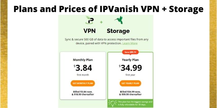 Plans and Prices of IPVanish VPN + Storage