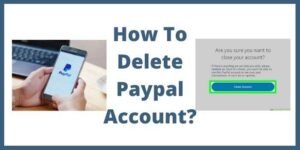 How To Delete Paypal Account
