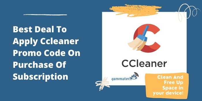 CCleaner Promo Code 2022 | Grab Exclusive Upto 50% Off On CCleaner! 2 Best Deal To Apply Ccleaner Promo Code On Purchase Of Subscription