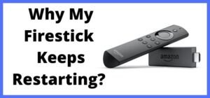 Why My Firestick Keeps Restarting