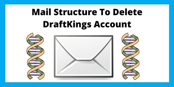 Mail Structure To Delete Draftkings Account