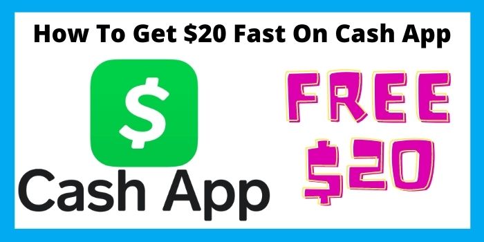 How To Get $20 Fast On Cash App
