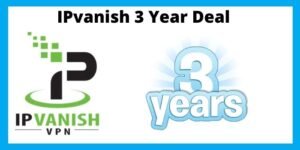 IPvanish 3 Year Deal