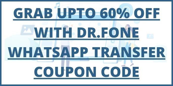Dr.Fone WhatsApp Transfer Coupon Code