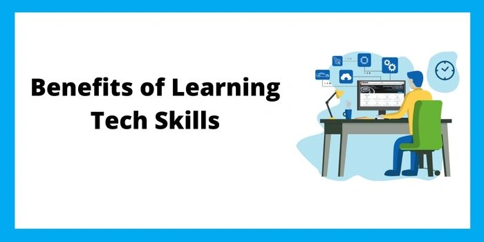 6 Benefits of Learning Tech Skills in 2023 2 Benefits of Learning Tech Skills