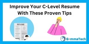 Improve your C-Level Resume with these proven tips 5 Improve Your C-Level Resume With These Proven Tips