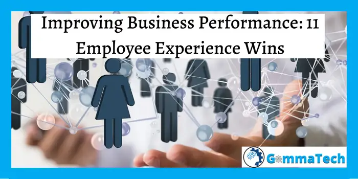 Improving Business Performance: 11 Employee Experience Wins 2 11 Employee Experience