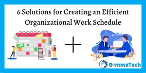 6 Solutions for Creating an Efficient Organizational Work Schedule in 2023 4 6 Solutions for Creating an Efficient Organizational Work Schedule