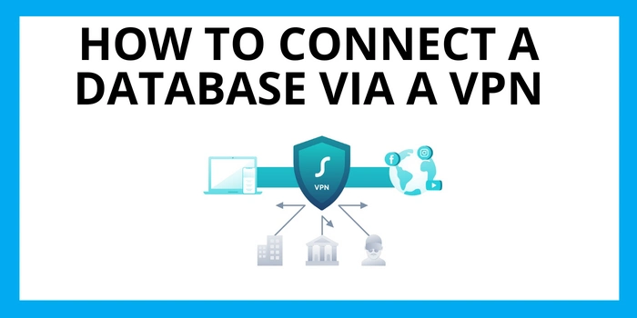 How to Connect a Database via a VPN