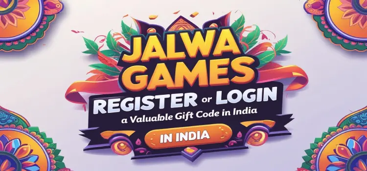 Jalwa Games: Register or login for a Valuable Gift Code in India 2 jalwa games